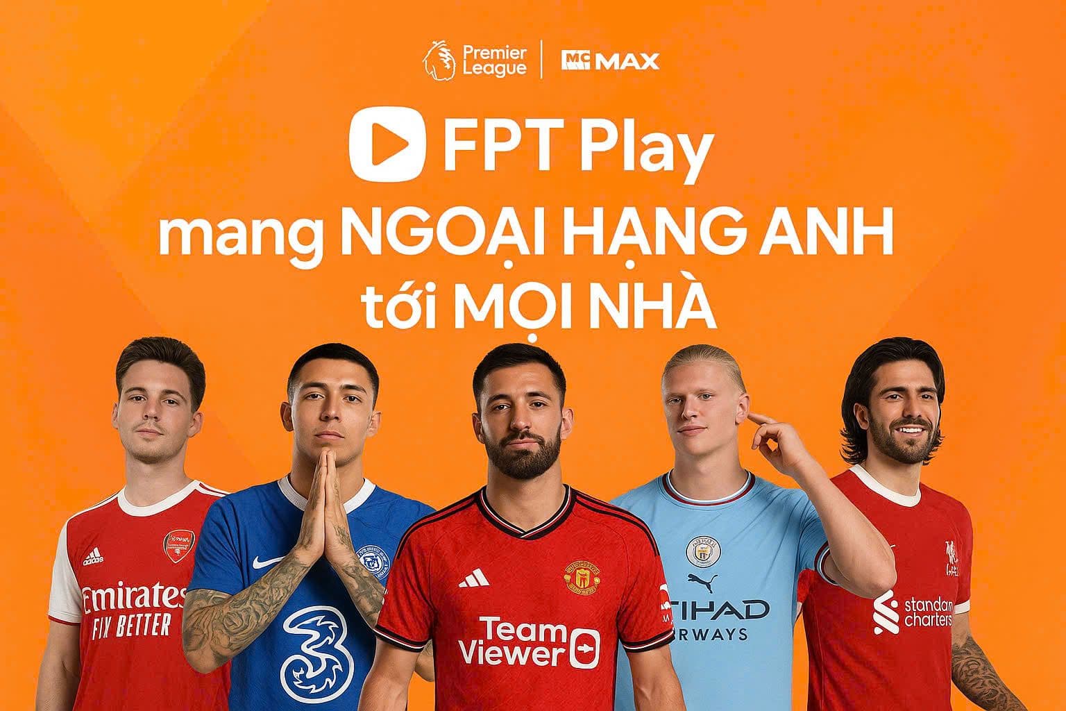 Hot!!! FPT Play sở hữu bản quyền phát sóng Ngoại hạng Anh tại Việt Nam